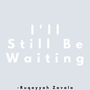 I'll Still Be Waiting