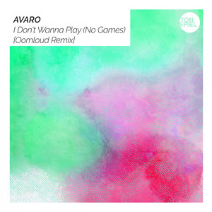 I Don't Wanna Play (No Games) [Oomloud Remix]