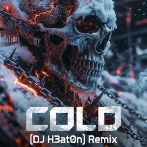COLD (DJ H3at0N Remix)