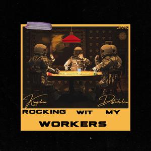 Rocking Wit My Workers