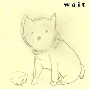 wait