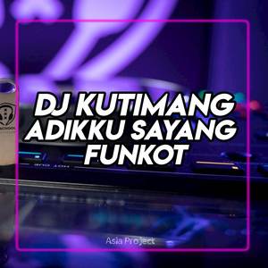 DJ KUTIMANG ADIKKU SAYANG FUNKOT