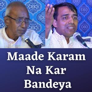 Maade Karam Na Kar Bandeya