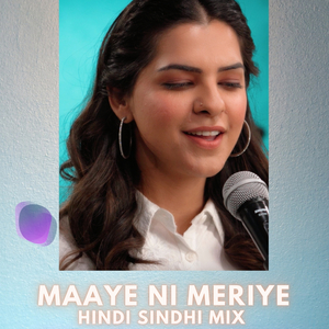 Maaye ni meriye Hindi Sindhi Mix