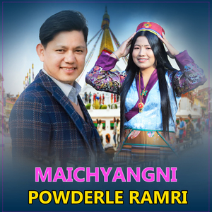 MAICHYANGNI POWDERLE RAMRI