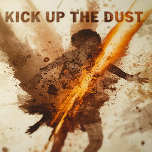 Kick Up the Dust