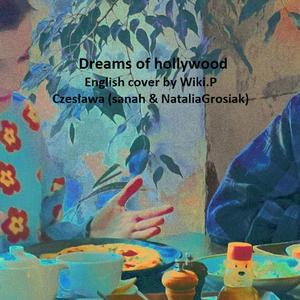 Dreams of hollywood (feat. Wiki.P) (Czesława English Cover)