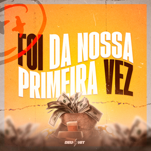 Foi da Nossa Primeira Vez