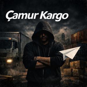Çamur Kargo Emeğimi Çaldınız, Susacağımı Sandınız