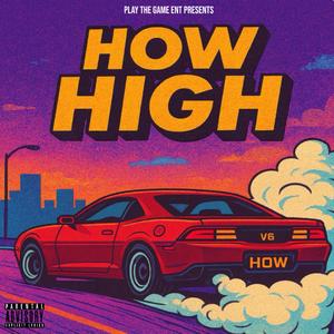 How High (feat. Forever The Rebel & Bantana)