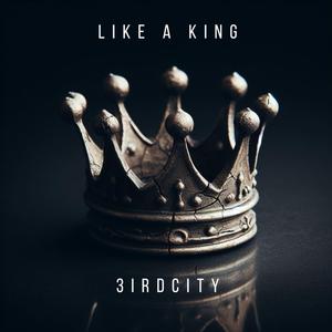 Like A King