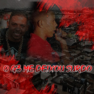 O G3 Me Deixou Surdo