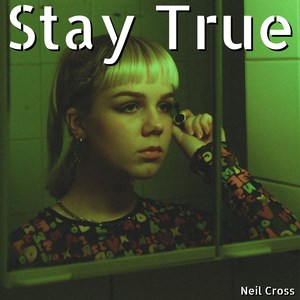 Stay True
