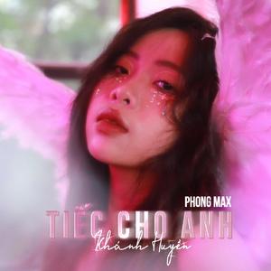 TIẾC CHO ANH (Remix-2)