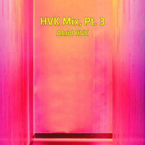 HVK Mix, Pt. 3
