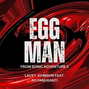 EGGMAN (From "Sonic Adventure 2") Feat. Ro Panuganti
