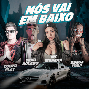 Nós Vai Em Baixo (feat. Mc Morena) (Arrochadeira)