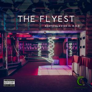 Flyest (feat. R.O.D)