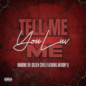 tell me you luv me (feat. Anthony Q.)
