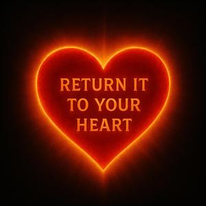 Return it to your heart - וְהֲשֵׁבוֹתָ אֶל לְבָבֶךָ