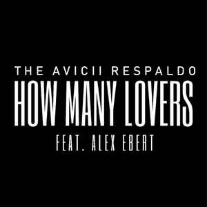 How Many Lovers [The Avicii Respaldo Remake]