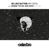 Be Like Butter - Hey Sista (Rob Cross Remix)