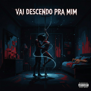 Vai Descendo pra Mim