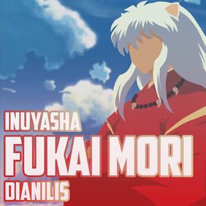 Fukai Mori (From "Inuyasha") (Cover)