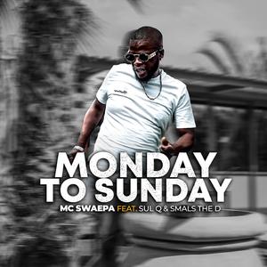 Monday To Sunday (feat. SUL Q & Smals The D)