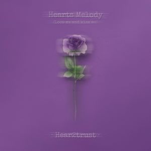 Hearts Melody (Love me and kiss me)