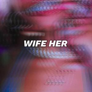 WIFE HER