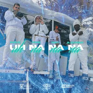 Uh Na Na Na (feat. Black Prince, Parri AK, Pablo My G, Lil Davish & Yasap G)