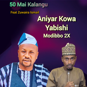 Aniyar kowa Yabishi Modibbo 2x