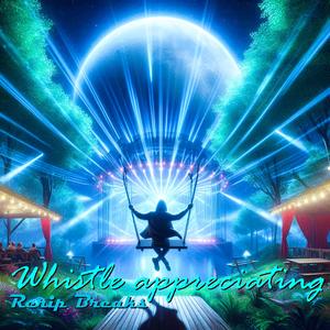 Whistle appreciating