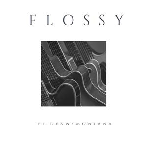 Flossy (feat. Denny Monthana)