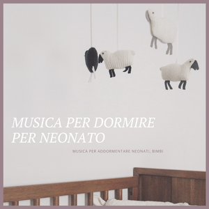 Musica per addormentare neonati, bimbi