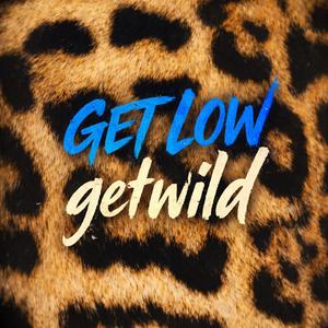 get low get wild