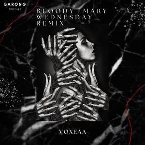 Bloody Mary / Wednesday