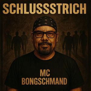 MC BONGSCHMAND BREITLIFE (Schlussstrich)