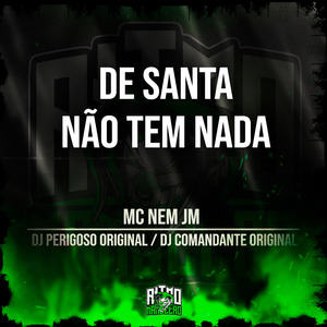 De Santa, Não Tem Nada