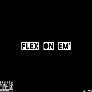 Flex on em
