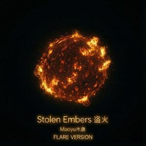 Stolen Embers (Flare Version)