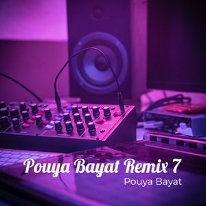 Pouya Bayat Remix 7