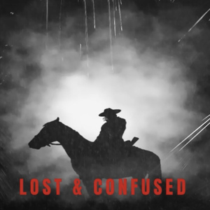 LOST & CONFUSED