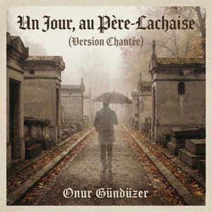 Un Jour, Au Père-Lachaise (Version Chantée)