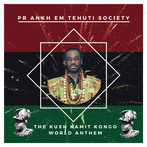 The Kush Kamit Kongo World Anthem
