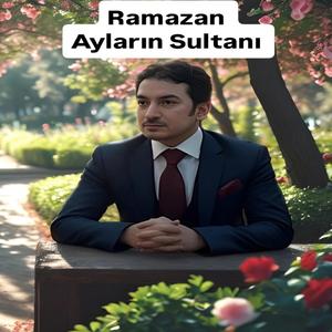 Ramazan Ayların Sultanı