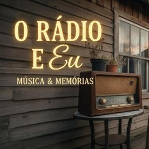 O Rádio e Eu