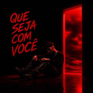 Que Seja Com Você