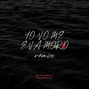YO NO ME ENAMORO REMIX (feat. BIG KWAN)